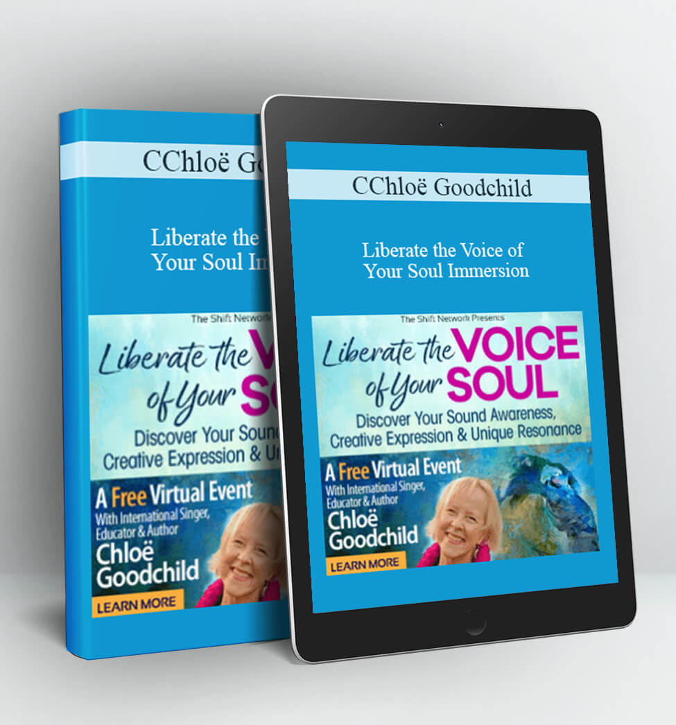 Liberate the Voice of Your Soul - Chloe Goodchild