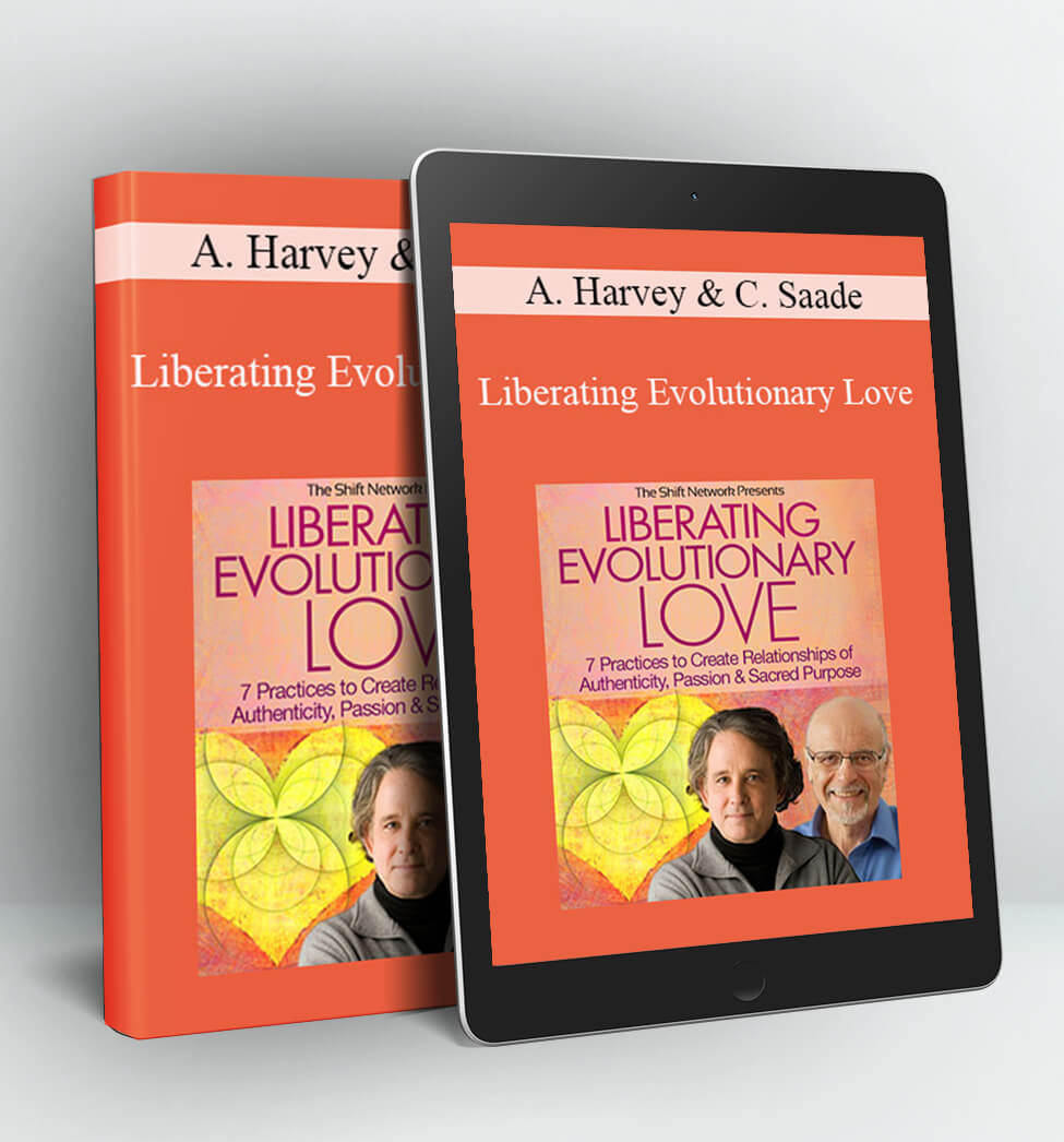 Liberating Evolutionary Love - Andrew Harvey & Chris Saade