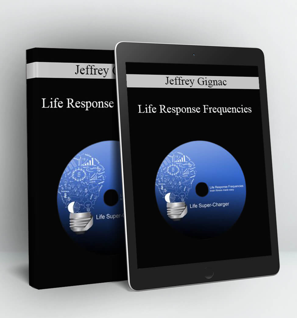 Life Response Frequencies Jeffrey Gignac