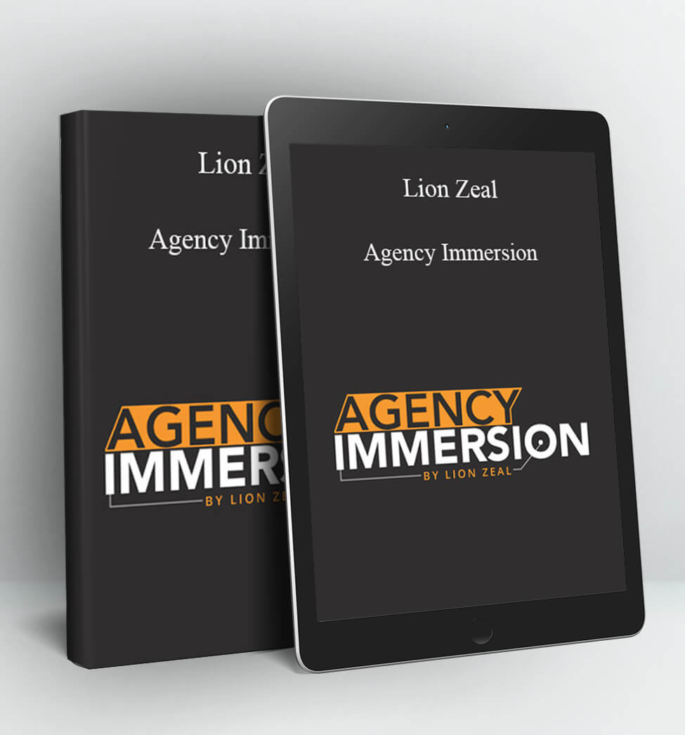 Agency Immersion - Lion Zeal