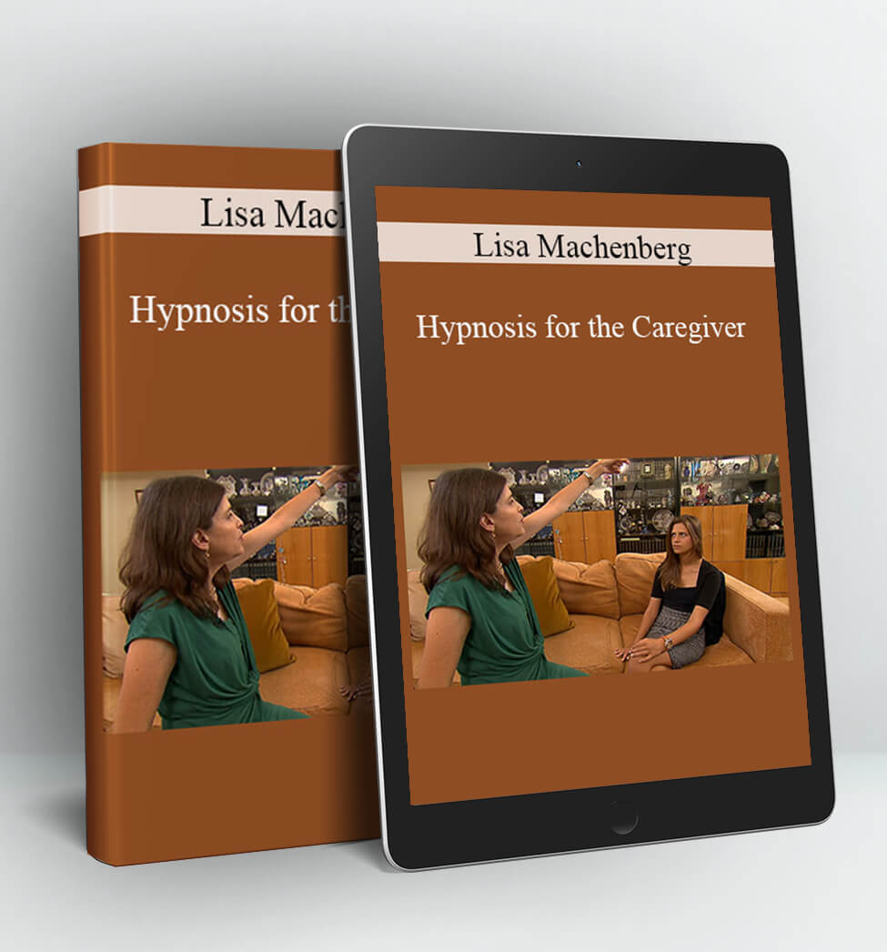 Hypnosis for the Caregiver - Lisa Machenberg