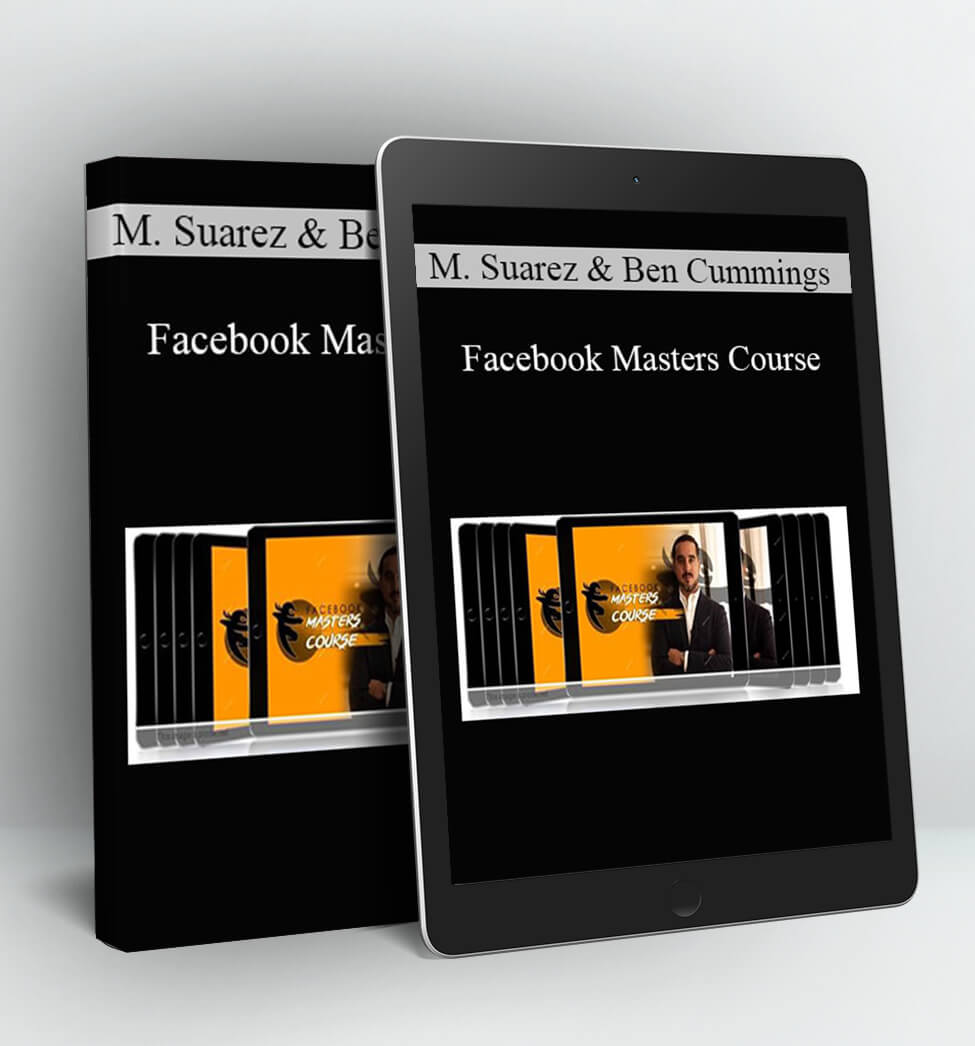 Facebook Masters Course - Manuel Suarez & Ben Cummings