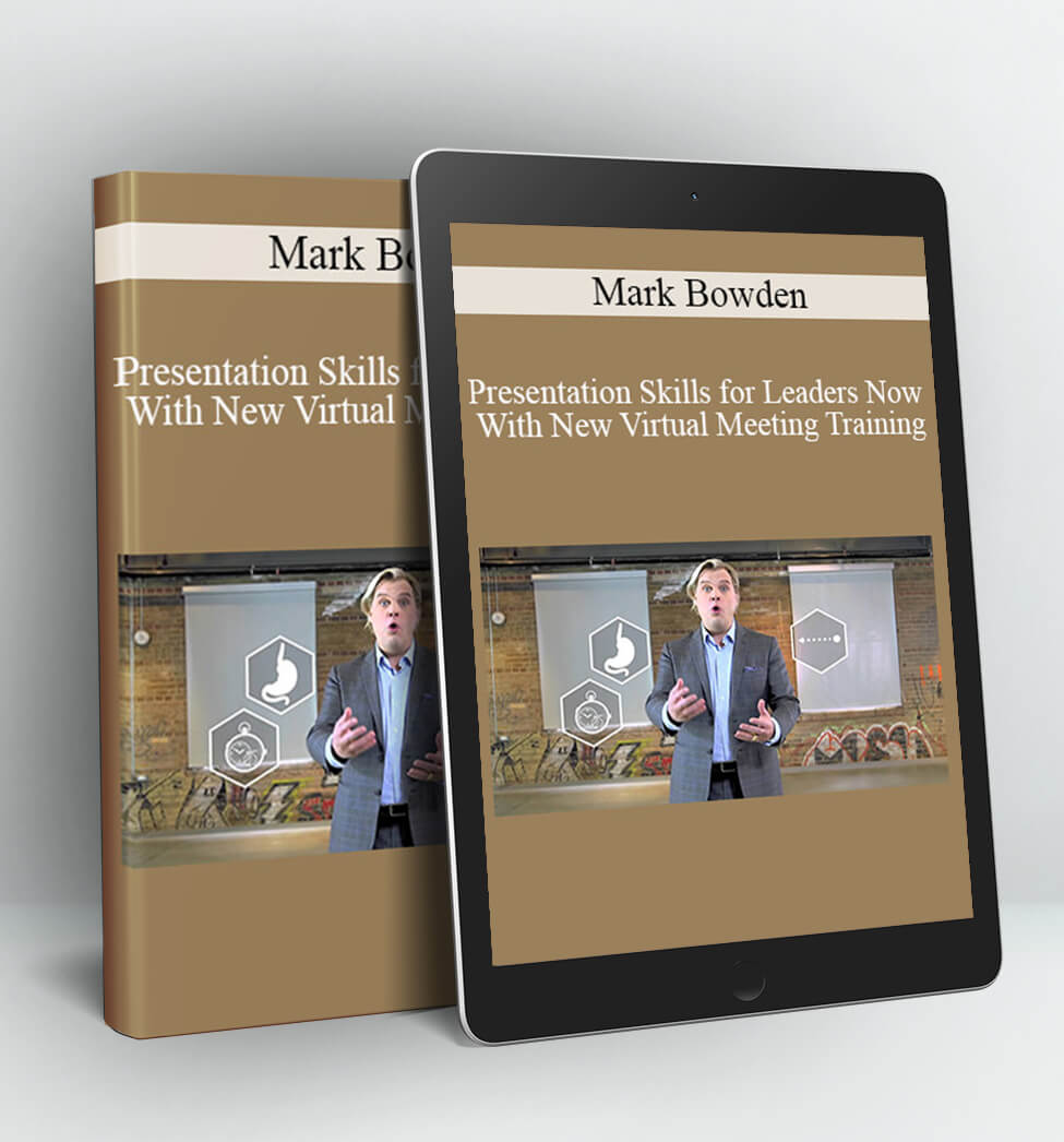 Presentation Skills for Leaders Now With New Virtual Meeting Training - Mark Bowden