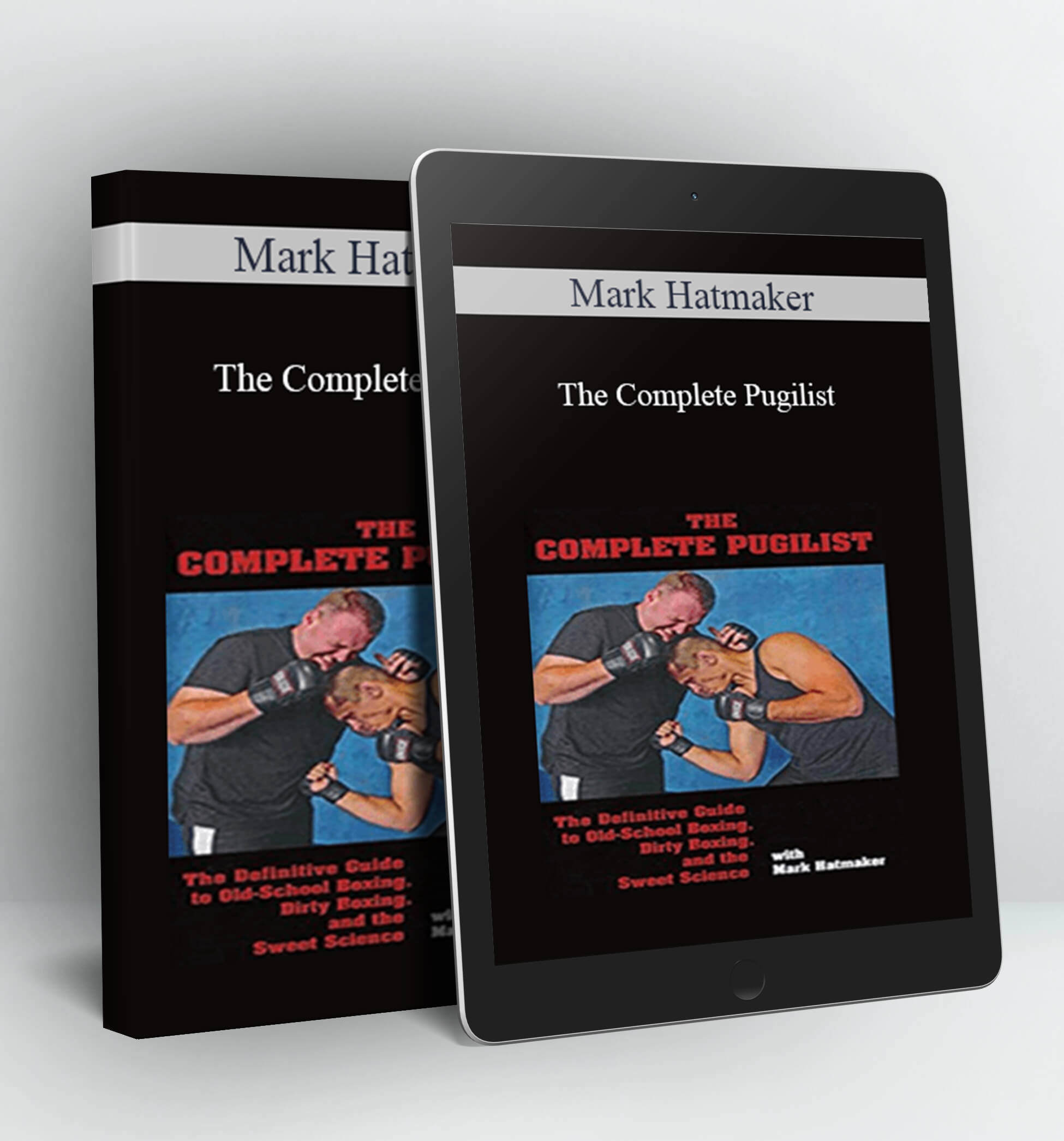 The Complete Pugilist - Mark Hatmaker