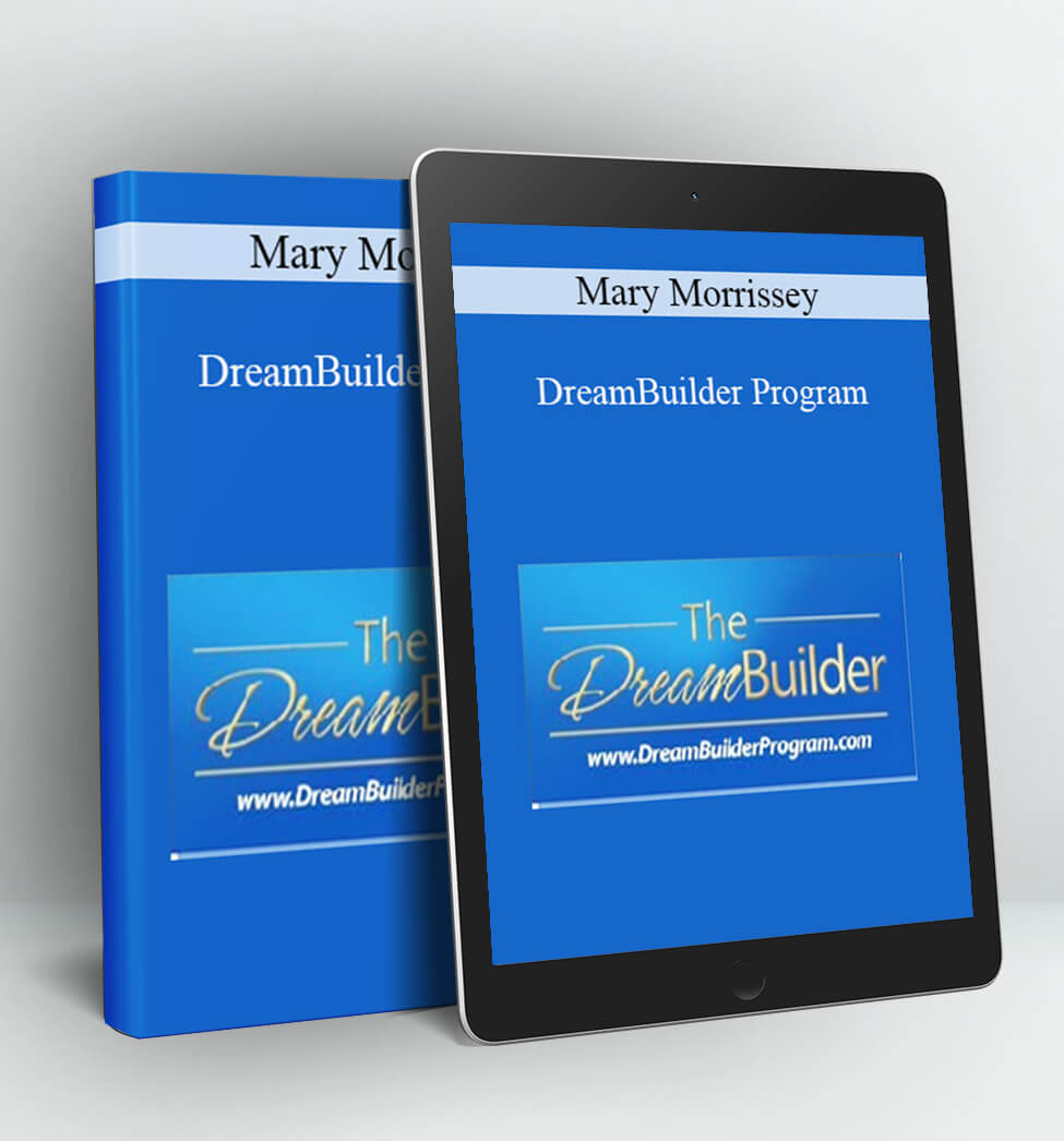 DreamBuilder Program - Mary Morrissey