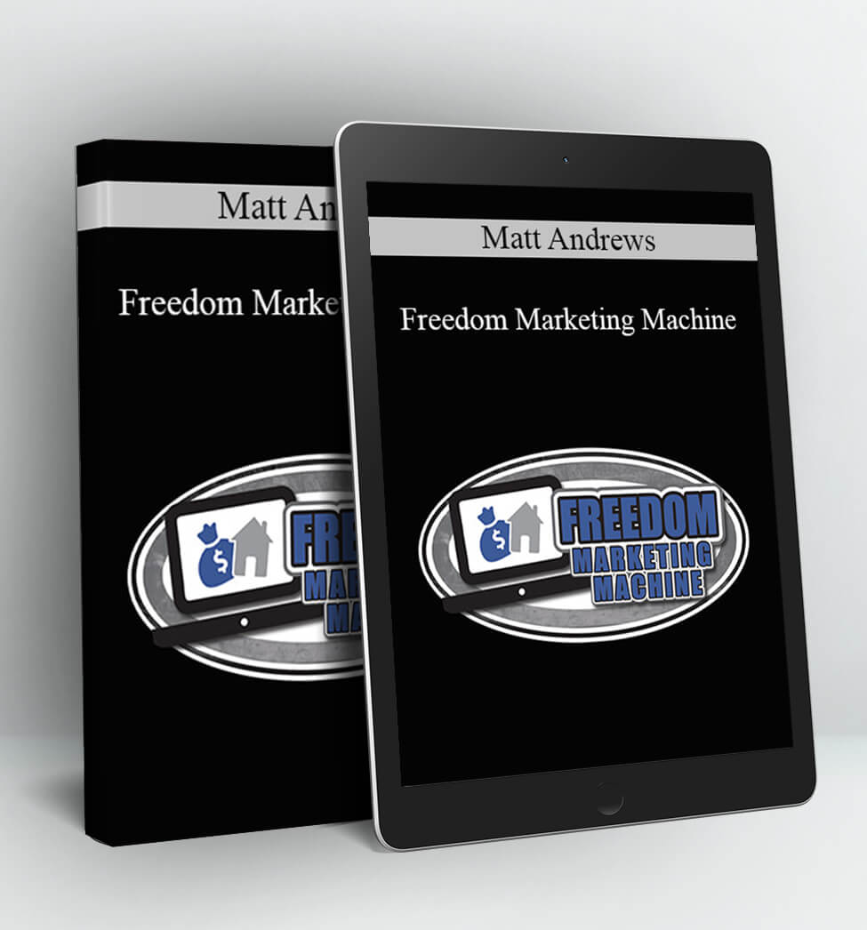 Freedom Marketing Machine - Matt Andrews