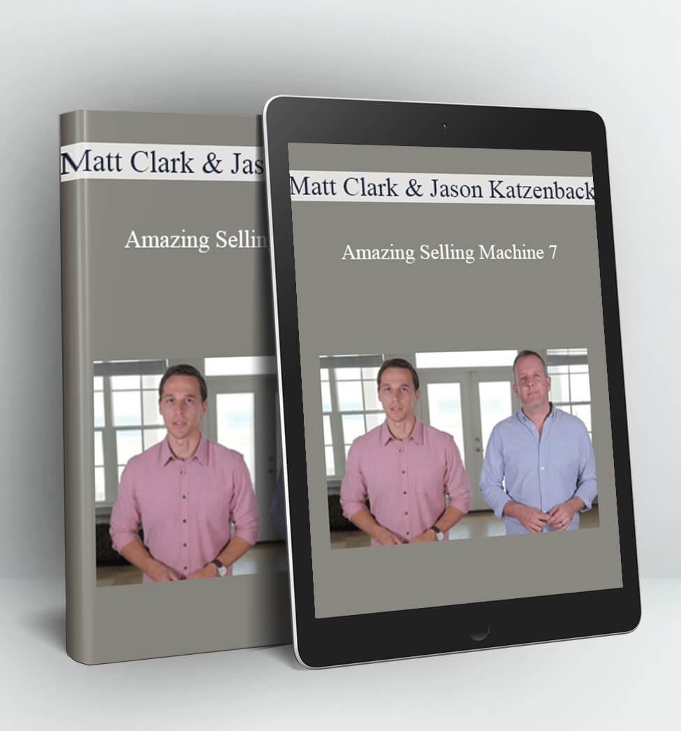 Amazing Selling Machine 7 - Matt Clark and Jason Katzenback