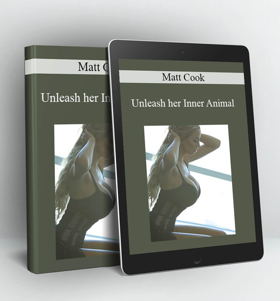 Unleash her Inner Animal - Matt Cook