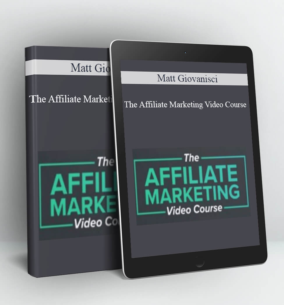 The Affiliate Marketing Video Course - Matt Giovanisci