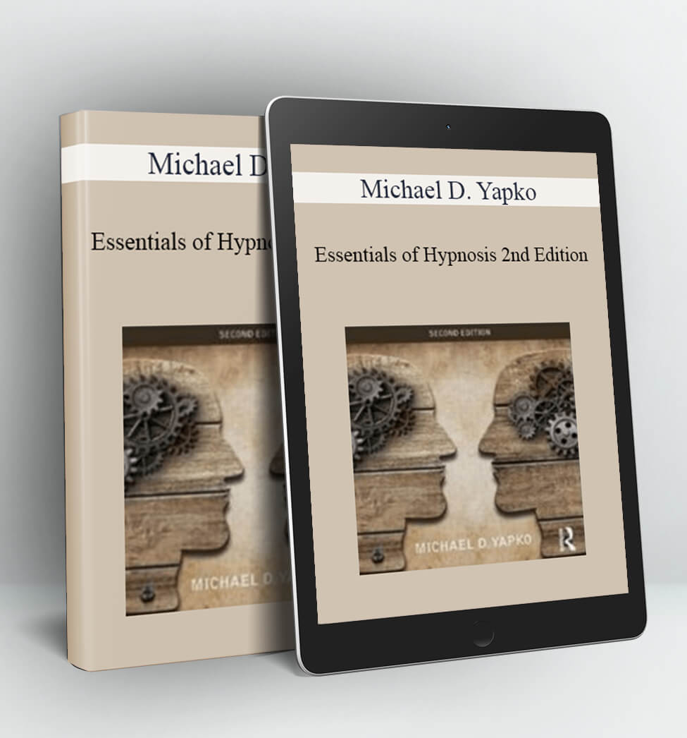 Essentials of Hypnosis 2nd Edition - Michael D. Yapko