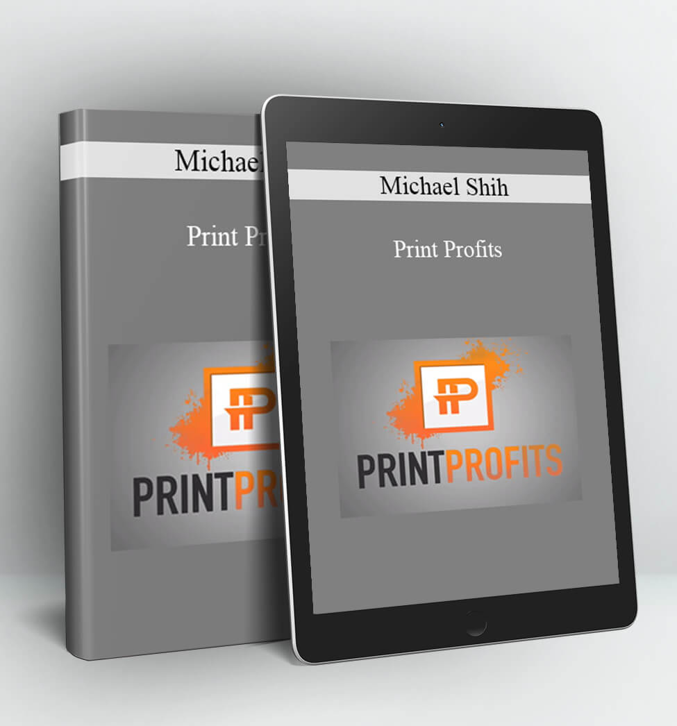 Print Profits - Michael Shih