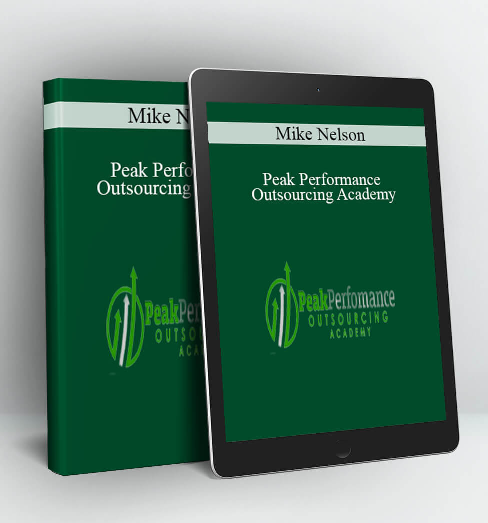 Peak Performance Outsourcing Academy - Mike Nelson