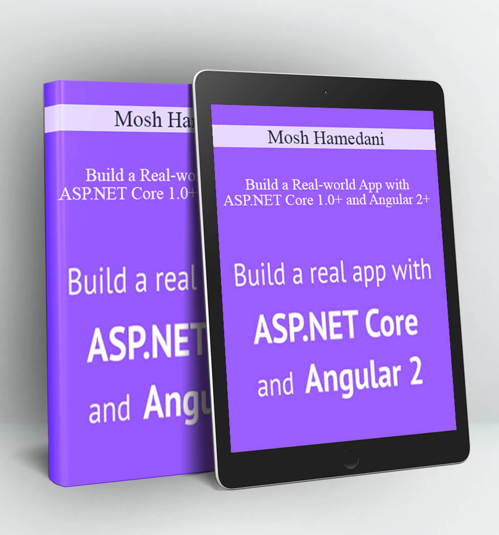 Build a Real-world App with ASP.NET Core 1.0+ and Angular 2+ - Mosh Hamedani