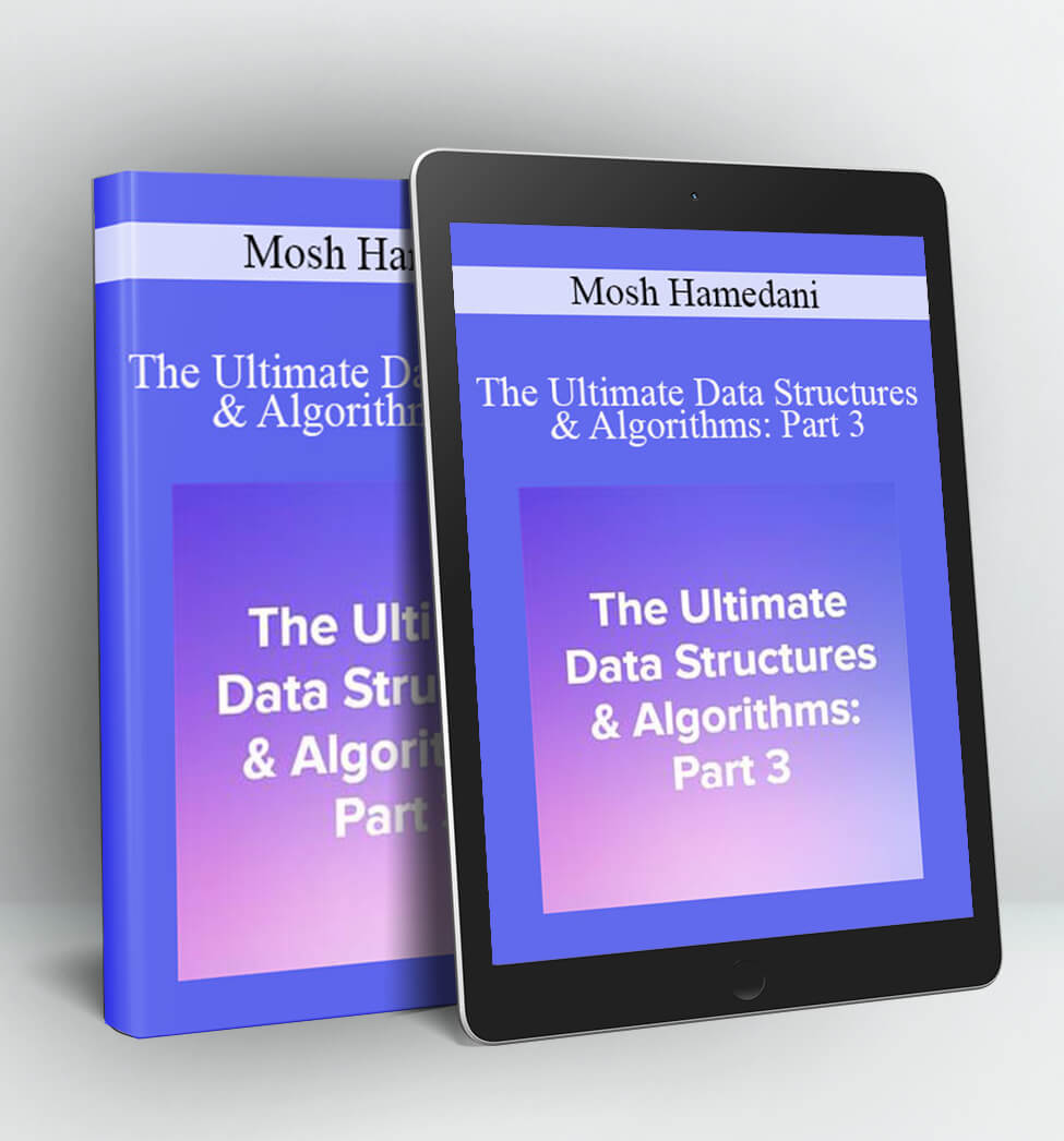 The Ultimate Data Structures & Algorithms: Part 3 - Mosh Hamedani