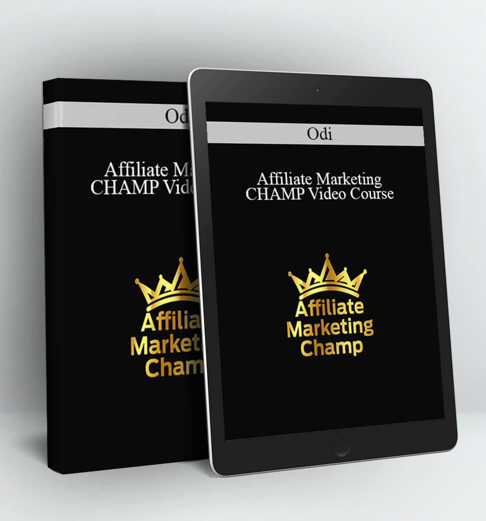 Affiliate Marketing CHAMP Video Course - Odi