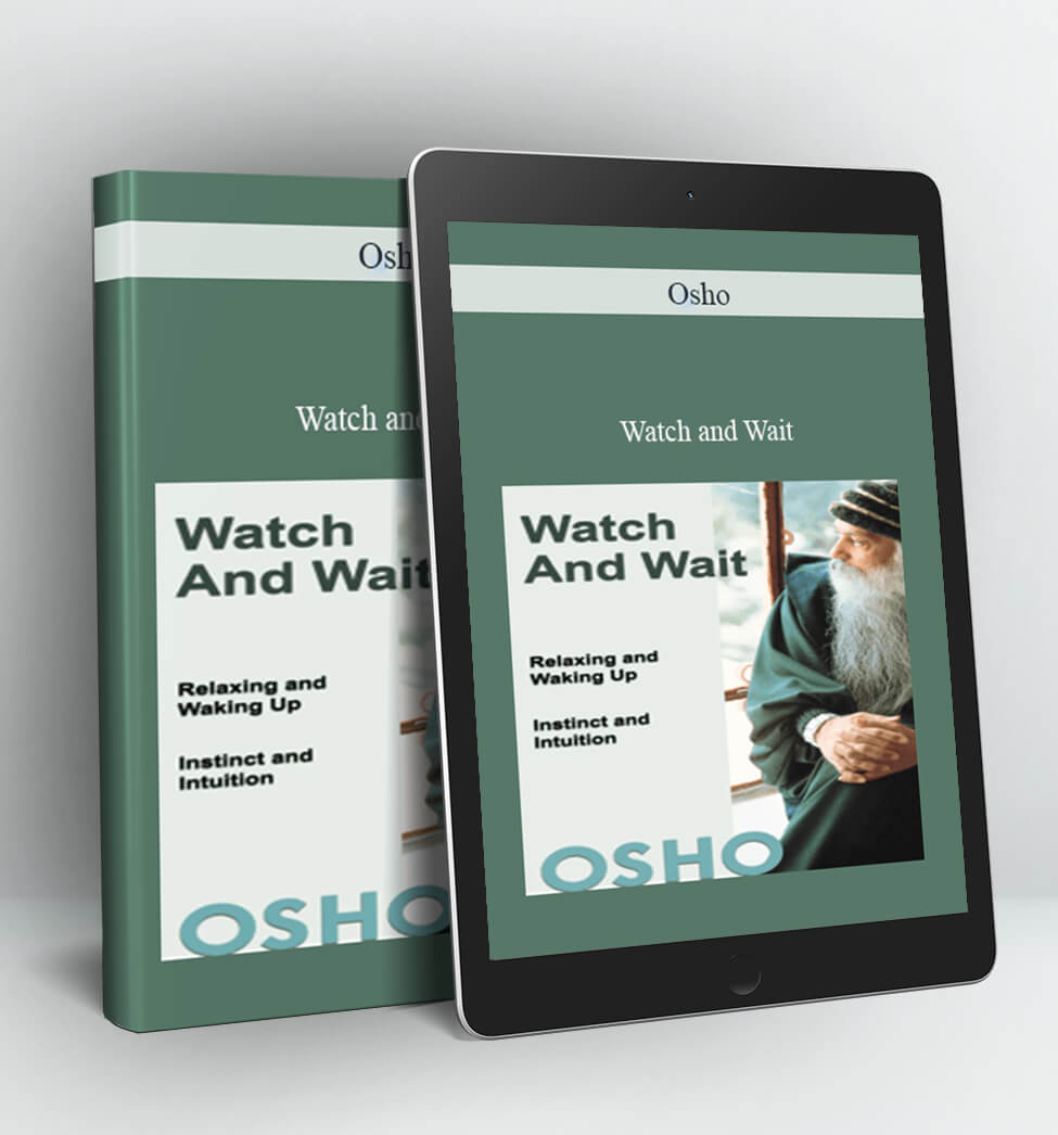 Watch and Wait - Osho