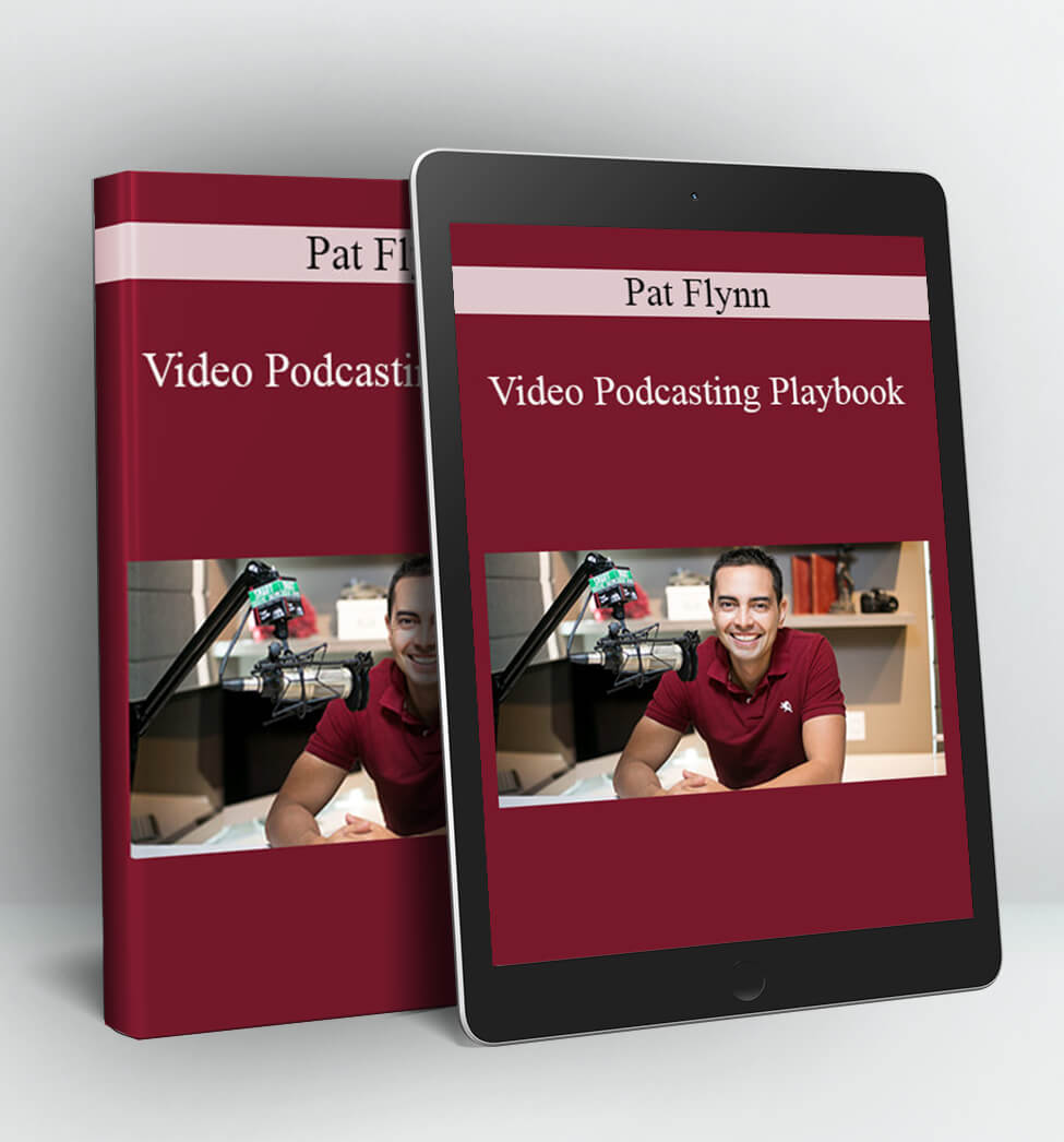 Video Podcasting Playbook - Pat Flynn