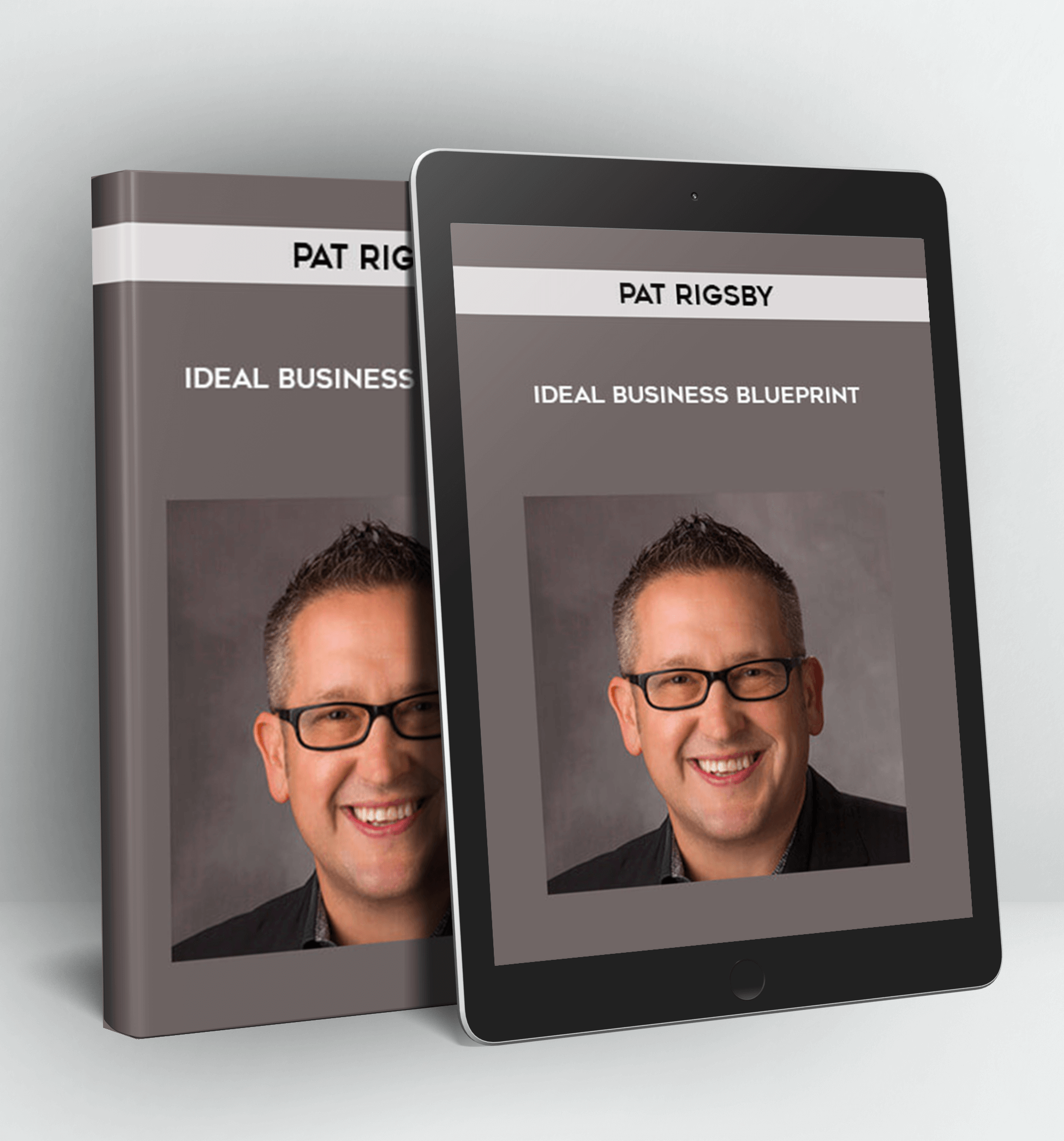 Ideal Business Blueprint - Pat Rigsby
