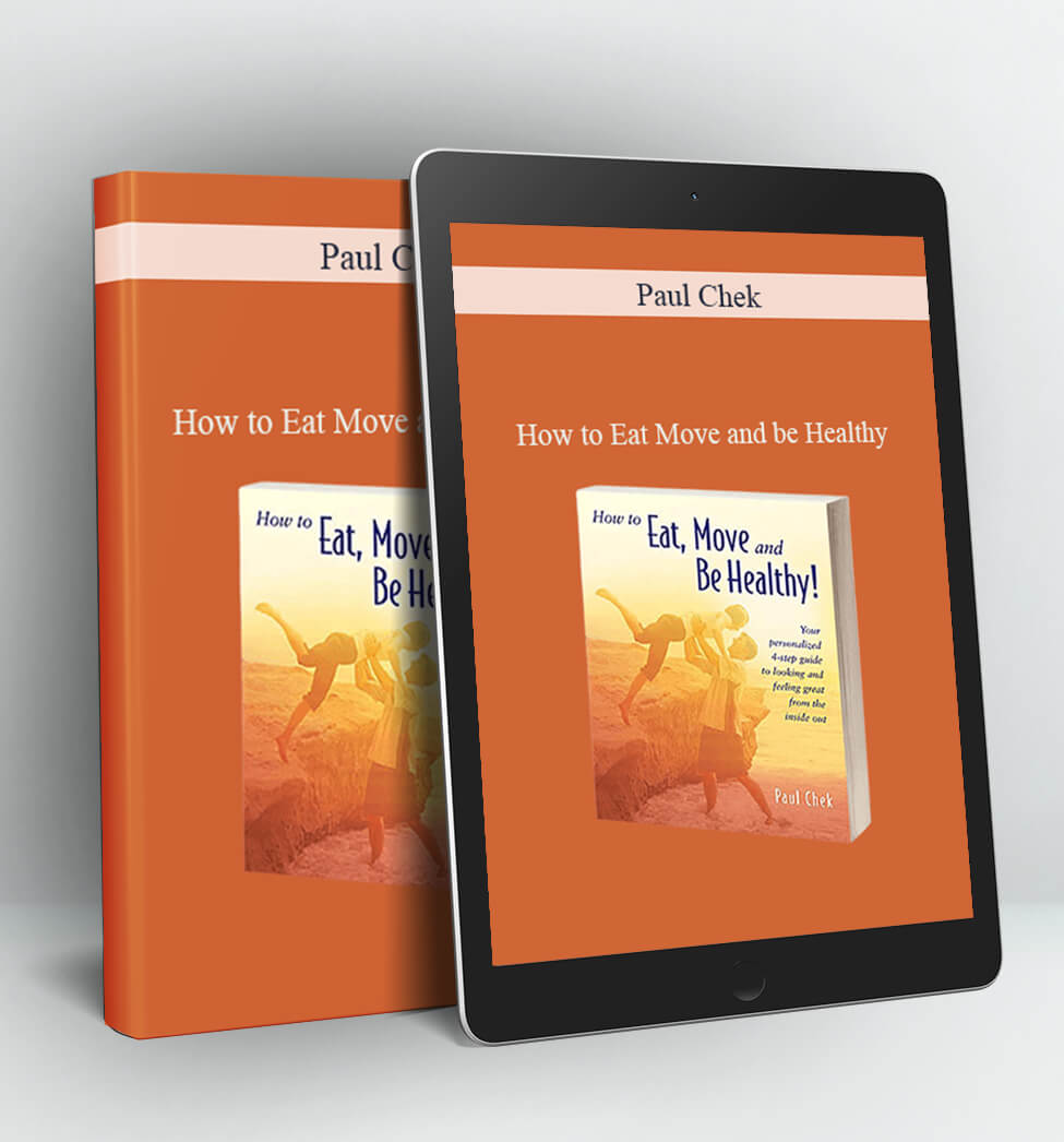 How to Eat Move and be Healthy - Paul Chek