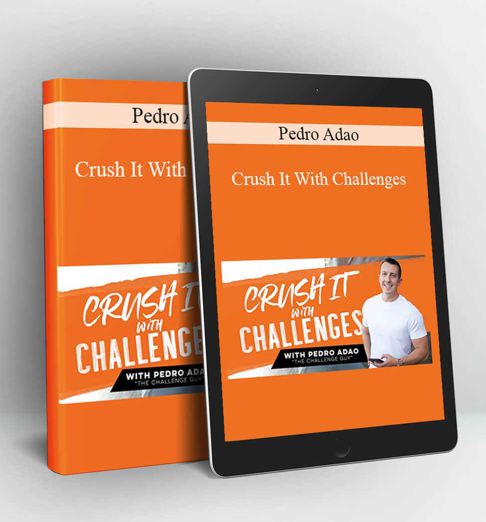 Crush It with Challenges - Pedro Adao