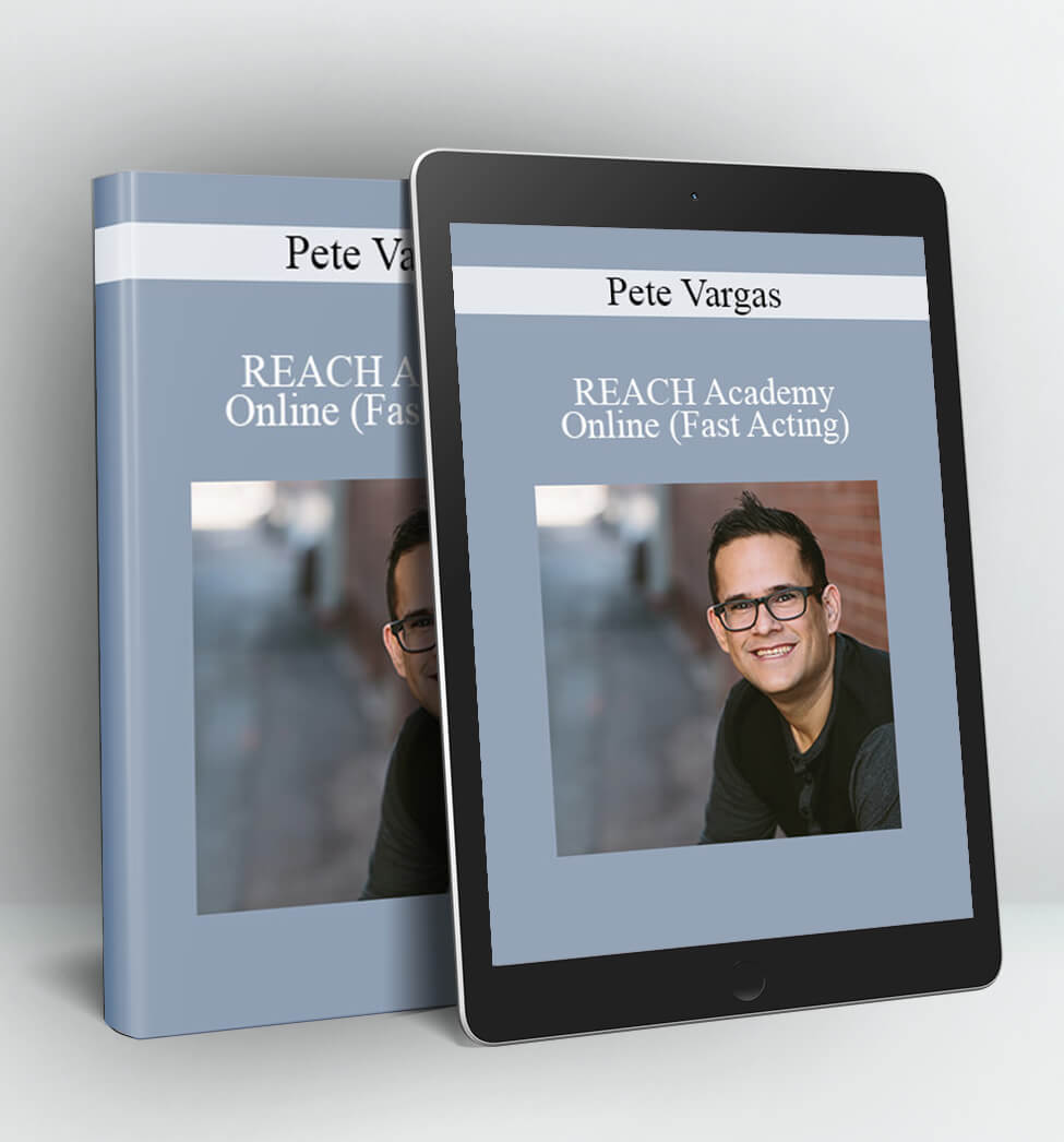 REACH Academy Online (Fast Acting) - Pete Vargas