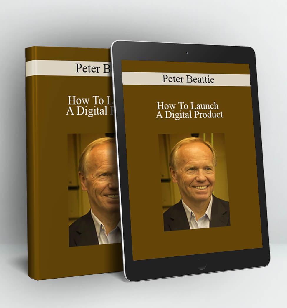 How To Launch A Digital Product - Peter Beattie