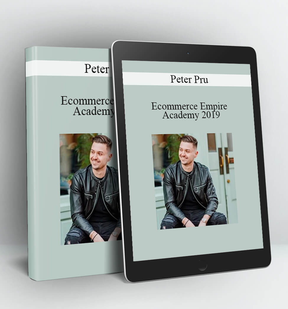 Ecommerce Empire Academy 2019 - Peter Pru