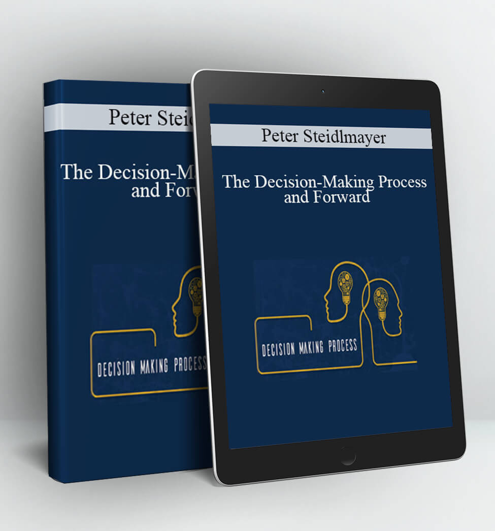 The Decision-Making Process and Forward - Peter Steidlmayer