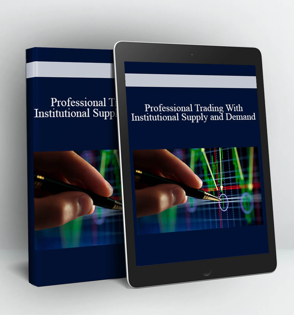 Professional Trading With Institutional Supply and Demand