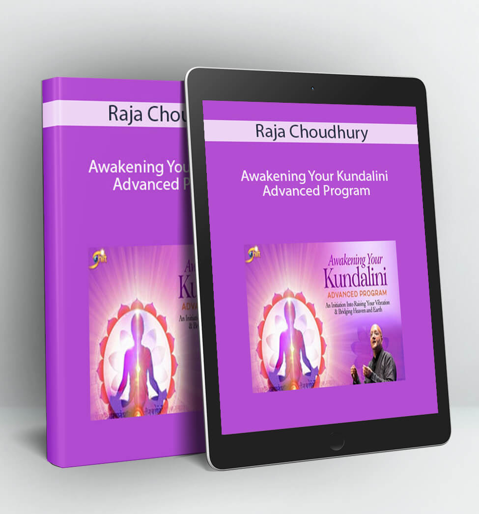 Awakening your Kundalini - Raja Choudhury