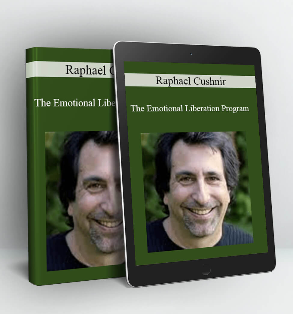 The Emotional Liberation Program - Raphael Cushnir