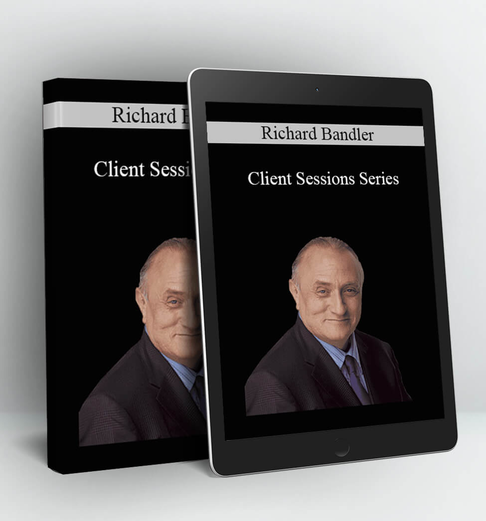 Client Sessions Series - Richard Bandler