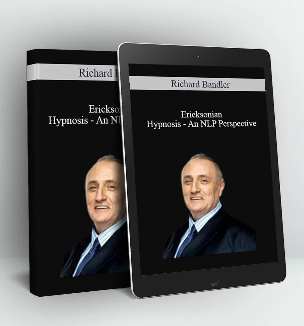 Ericksonian Hypnosis - An NLP Perspective - Richard Bandler