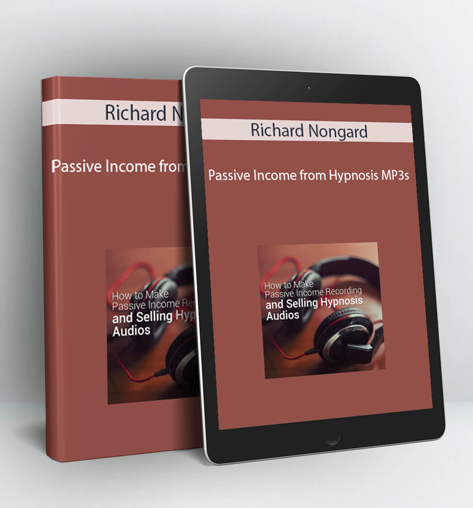 Passive Income from Hypnosis MP3's - Richard Nongard
