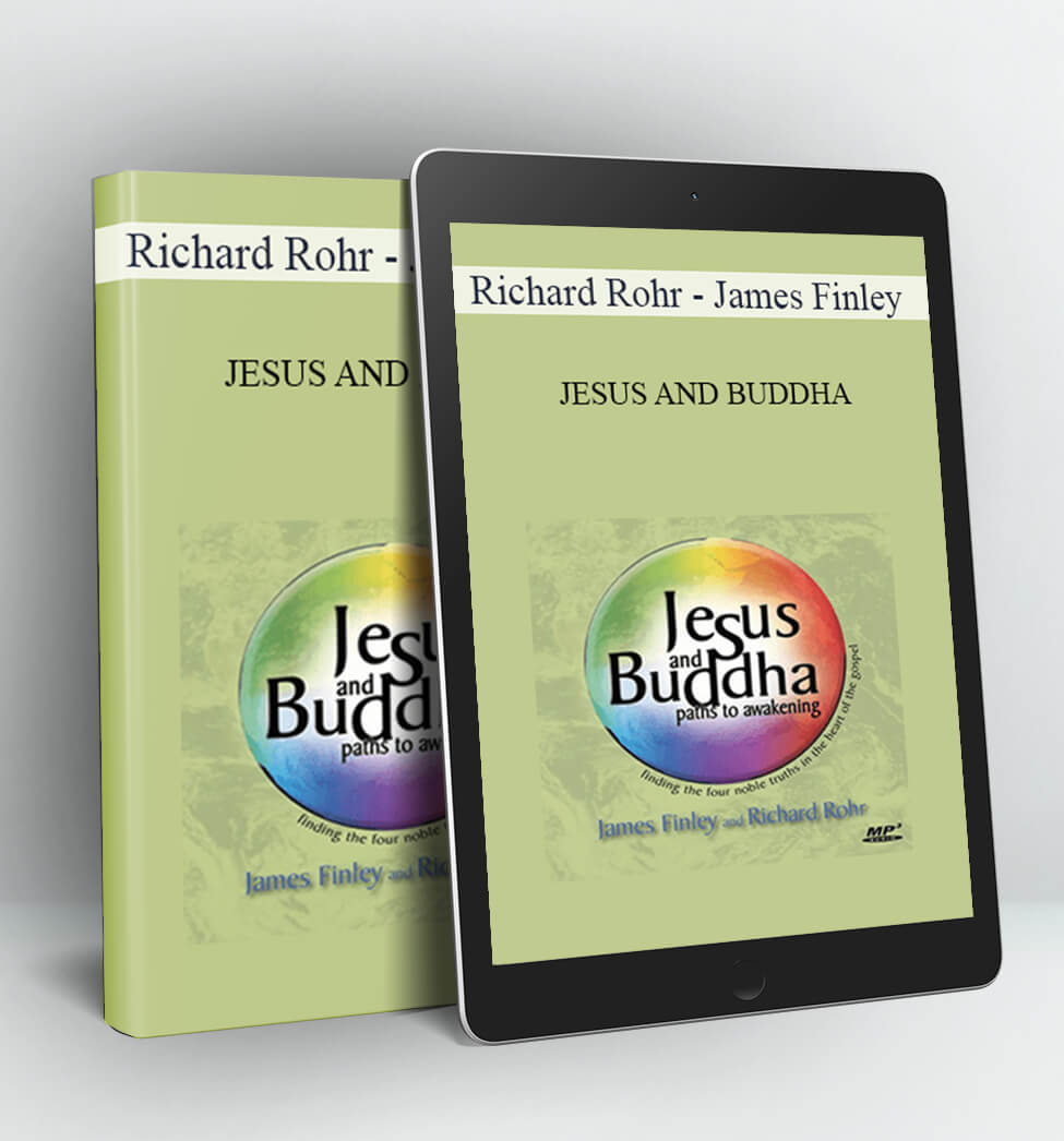 JESUS AND BUDDHA - Richard Rohr. James Finley