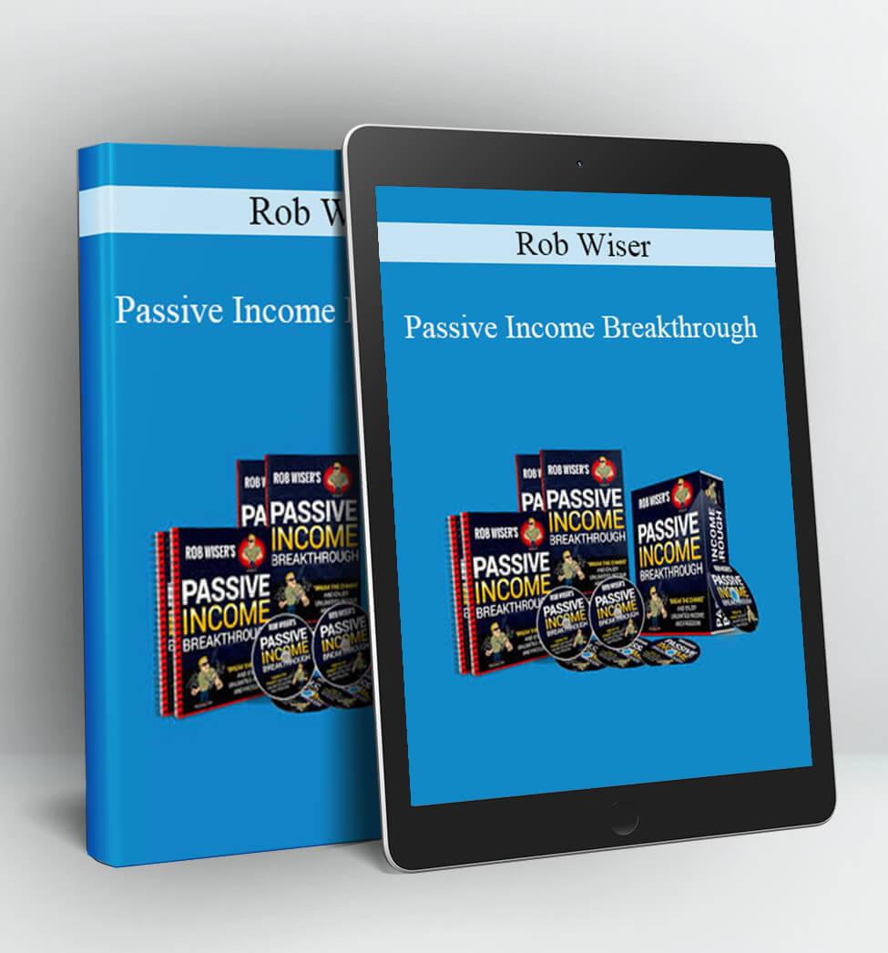 Passive Income Breakthrough - Rob Wiser