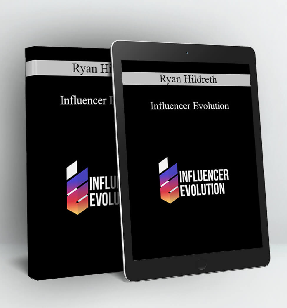 Influencer Evolution - Ryan Hildreth