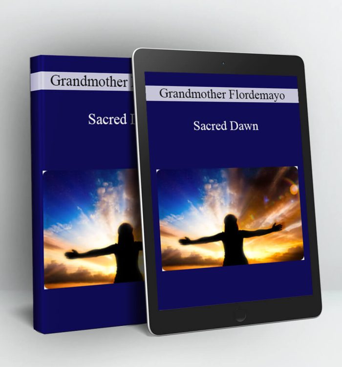 Sacred Dawn - Grandmother Flordemayo