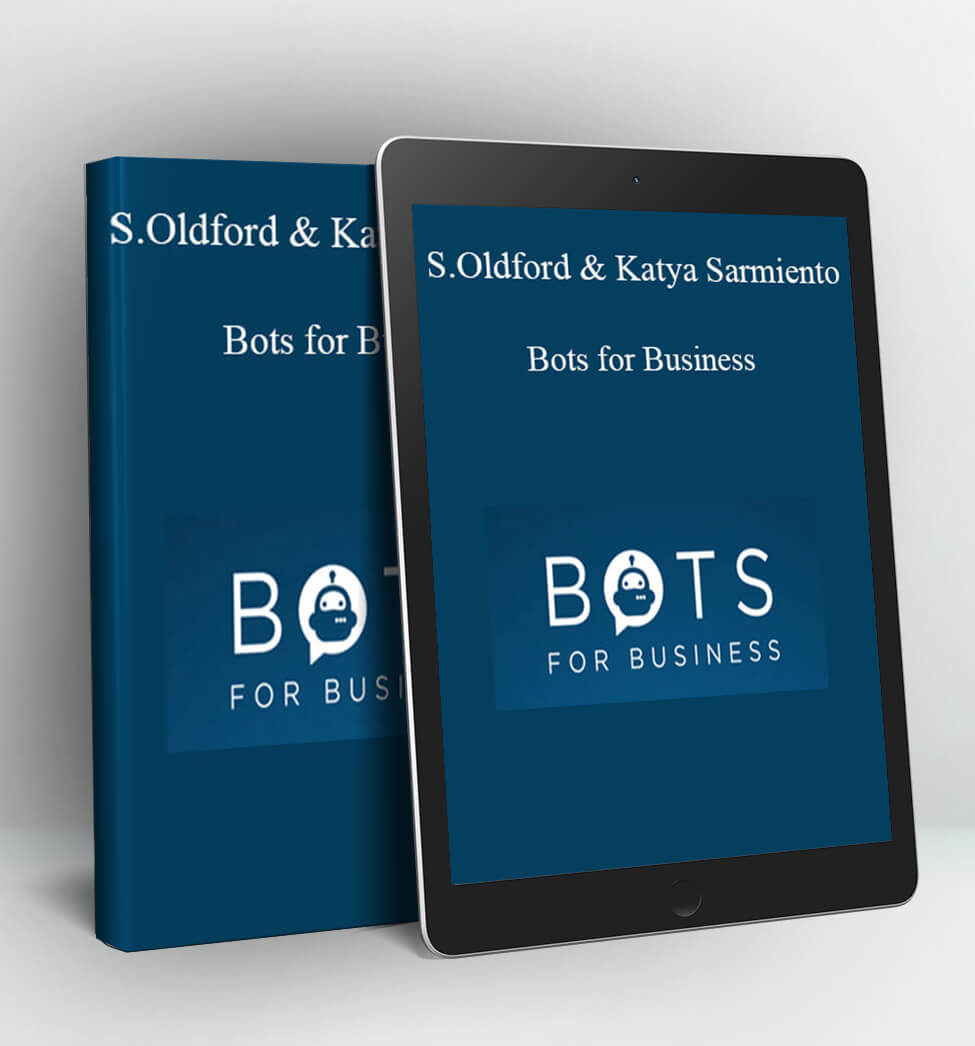 Bots for Business - Scott Oldford and Katya Sarmiento