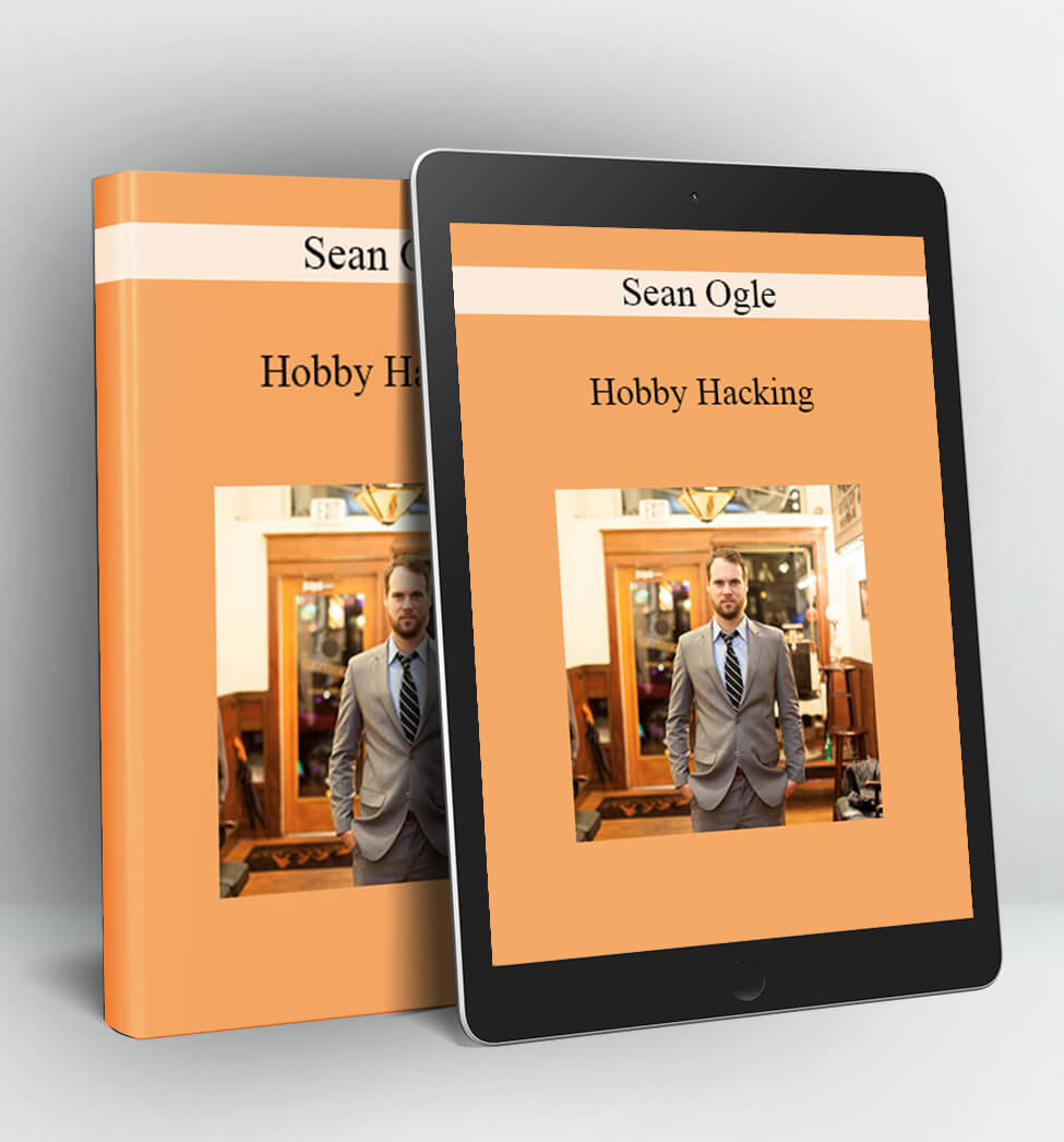 Hobby Hacking - Sean Ogle