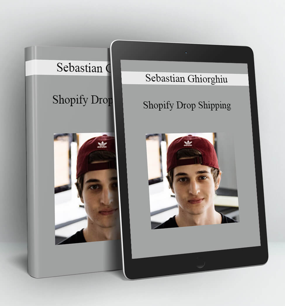 Shopify Drop Shipping - Sebastian Ghiorghiu