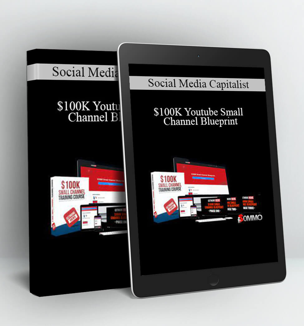 $100K Youtube Small Channel Blueprint - Social Media Capitalist