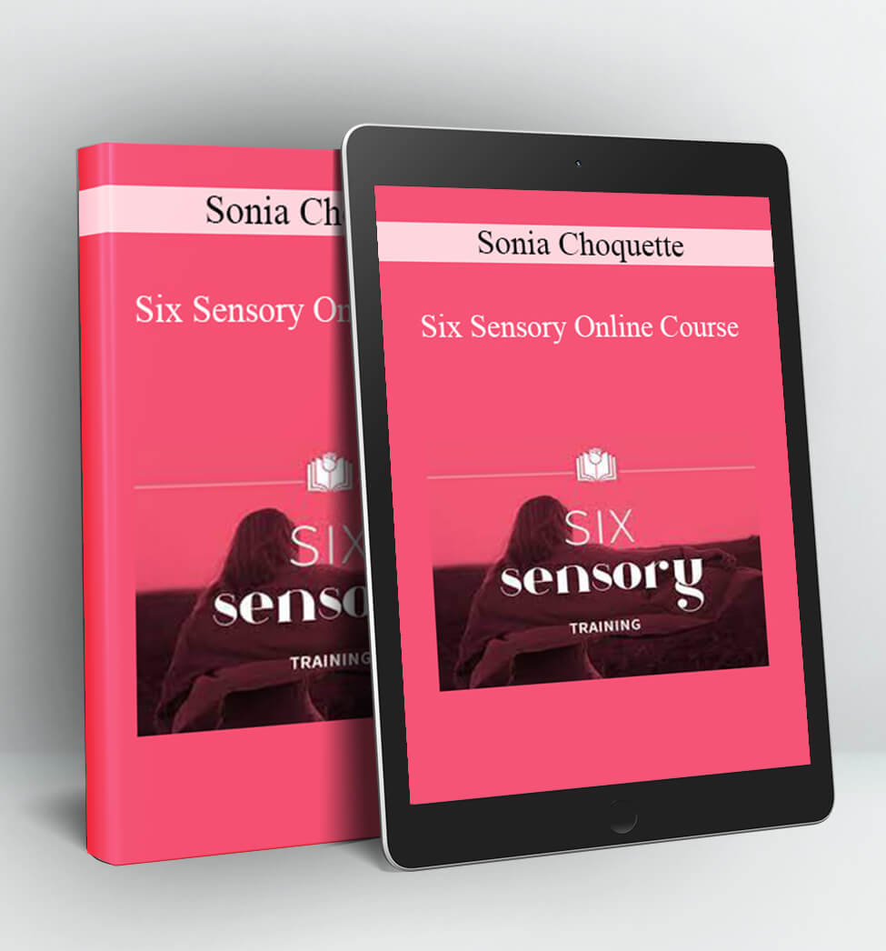 Six Sensory Online Course - Sonia Choquette