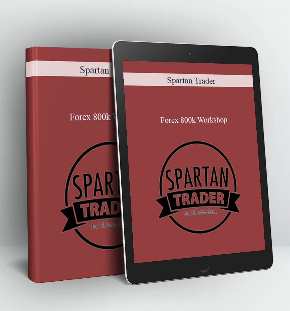 Forex 800k Workshop - Spartan Trader