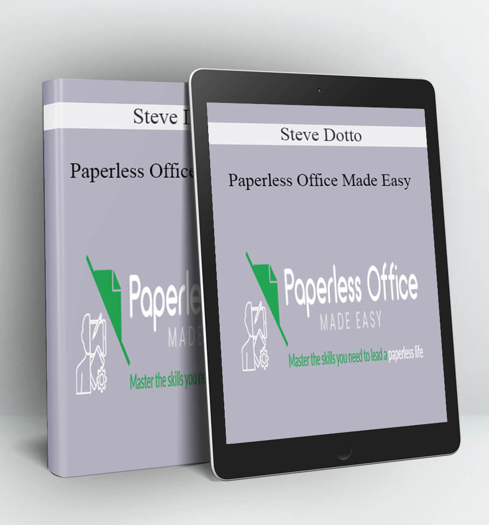 Paperless Office Made Easy - Steve Dotto