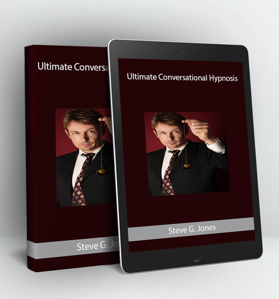 Ultimate Conversational Hypnosis - Steve G. Jones