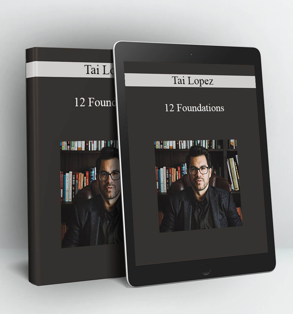 12 Foundations - Tai Lopez