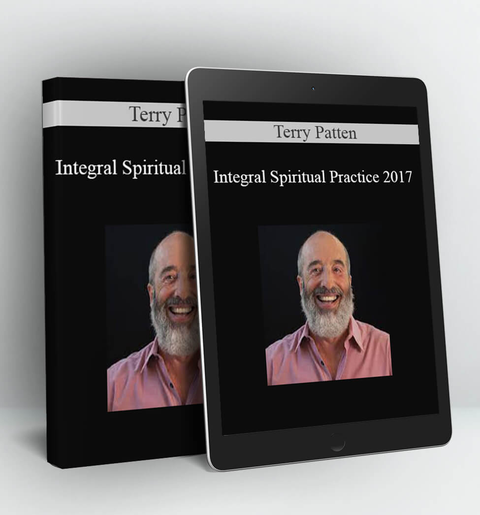 Integral Spiritual Practice 2017 - Terry Patten