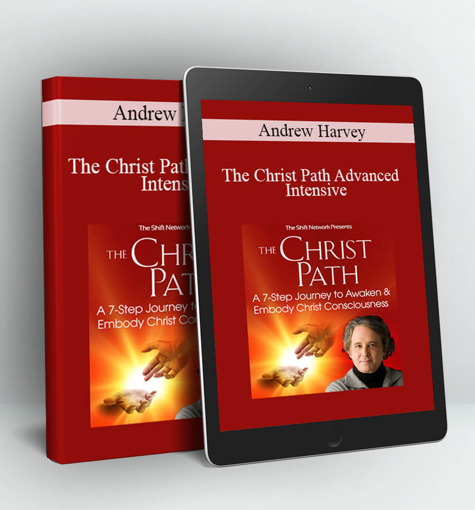 The Christ Path Advanced Intensive - Andrew Harvey