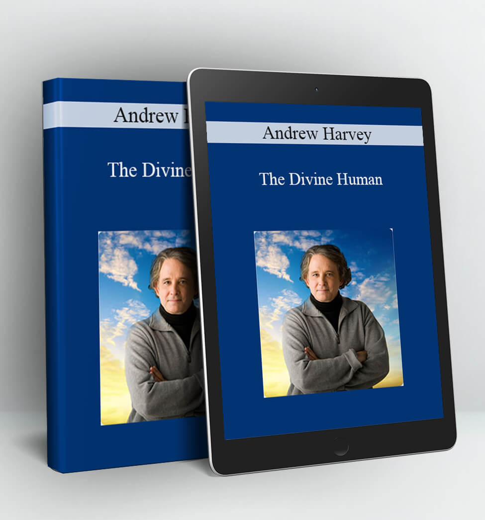 The Divine Human - Andrew Harvey